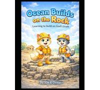 Ocean builds on the rock: Learning to build on God's truth