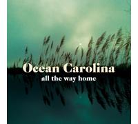 Ocean Carolina - All The Way Home