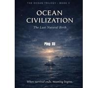 Ocean Civilization: The Last Natural Birth: 4 (The Ocean Trilogy)