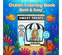 Ocean Coloring Book - Bold & Easy Sweet Treats: A fun and relaxing under the sea coloring book for adults, teens, and kids - featuring cute kawaii sea ... Book Series for Cake Lovers & Creatives)