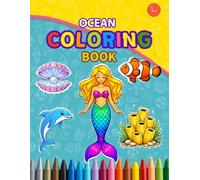 Ocean Coloring Book: Coloring Book for Adults and childrens, Bold and Easy, Simple and Big Designs for Relaxation Featuring Sea animals, Plants, Things and More e