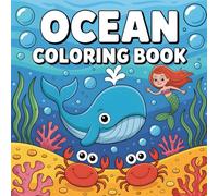 Ocean Coloring Book: Cute and Easy Designs with Marine Life, Mermaids, Whales, and Underwater Sea Creatures | Fun Activity for Toddlers, Boys & Girls Ages 2-4, 4-8