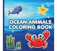 Ocean Coloring Book for Kids Ages 4-8: Big, Easy Sea Animals with Bold Lines: Simple Ocean Life Designs • No Busy Backgrounds • Perfect for Beginners, Toddlers & Early Learners