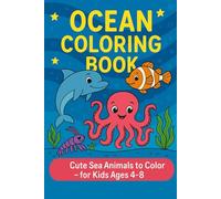 Ocean Coloring Book for Kids Ages 4-8: Cute Sea Animals and Fun Ocean Creatures