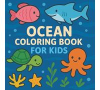 Ocean Coloring Book for Kids: Underwater Adventures with Whales, Dolphins & Sea Creatures | Fun, Easy & Relaxing Ocean Coloring Pages
