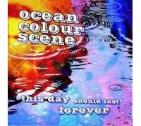 Ocean Colour Scene - This Day Should Last Forever