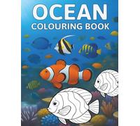 Ocean Colouring Book: 50 Sea Life and Underwater Scenes to Colour for Relaxation and Creativity | Marine Animals and Ocean Patterns for Adults and Kids