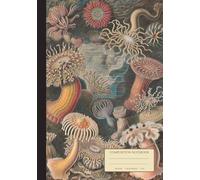 Ocean Composition Notebook College Ruled - Ernst Haeckel Sea Anemones: Vintage Botanical Journal 110 Pages for Science Study, University, Office Gifts