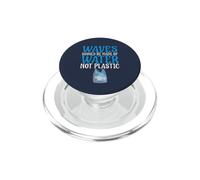 Ocean Conservation Waves Should Be Made of Water Not Plastic PopSockets PopGrip for MagSafe