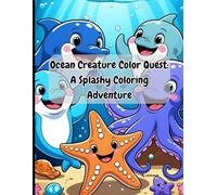 Ocean Creature Color Quest: A Splashy Coloring Adventure