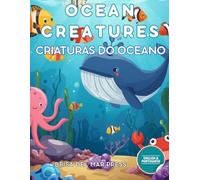 Ocean Creatures / Criaturas do Oceano: Bilingual Deep Sea Explorer: Master Portuguese & English Ocean Words for Kids Ages 3-10 (Portuguese for Kids Coloring Book Series)