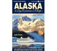 Ocean Cruise Guides Alaska by Cruise Ship: The Complete Guide to Cruising Alaska