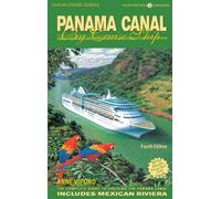 Ocean Cruise Guides Panama Canal By Cruise Ship: Your Porthole Companion: The Complete Guide To Cruising The Panama Canal