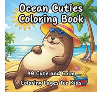 Ocean Cuties Coloring Book: 40 Cute and Calm Coloring Pages for Kids (Easy Relax Coloring)