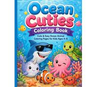 Ocean Cuties Coloring Book: Cute & Easy Ocean Animal Coloring Pages for Kids Ages 4-8