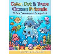 Ocean Dot Marker Activity Book for Toddlers Ages 2-5: Color, Dot and Trace 30 Cute Ocean Friends | Dauber Coloring Book with First Words for Preschool and Kindergarten Kids