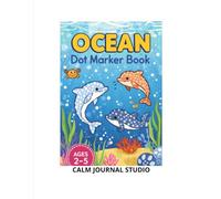 Ocean Dot Marker Book for Toddlers Ages 2-5: Fun and Easy Ocean Dot Marker Activities for Kids