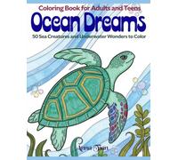 Ocean Dreams: 50 Beautiful Original Hand-Drawn Ocean Animals, Coral Scenes, and Decorative Sea Life Pages