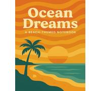 Ocean Dreams: A Beach-Themed Notebook