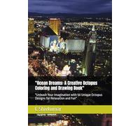 "Ocean Dreams: A Creative Octopus Coloring and Drawing Book": "Unleash Your Imagination with 50 Unique Octopus Designs for Relaxation and Fun"