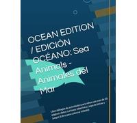 OCEAN EDITION / EDICIÓN OCÉANO: Sea Animals - Animales del Mar: Libro bilingüe de actividades para niños con más de 30 páginas, datos curiosos, ... y juegos (Libro para colorear infantil)