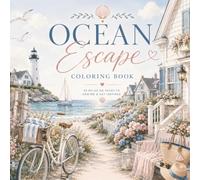 Ocean Escape: 40 Relaxing Coastal Coloring Pages Featuring Seaside Villages, Ocean Wildlife & Cozy Beach Escapes