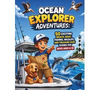 Ocean Explorers Adventures: A Marine Life Treasure Hunt Coloring and Activity Book for Kids Ages 6-10: Follow a Boy and His Dog on an Underwater Sea Adventure!