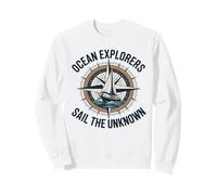 Ocean Explorers Sail The Unknown Captain Sailor Sweatshirt