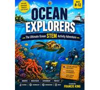Ocean Explorers: The Ultimate Ocean STEM Activity Adventure Ages 8-12