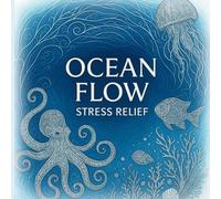 Ocean Flow │: Adult Stress Relief And Relaxation │ Mindful Coloring With Calming Underwater Patterns │+50 Unique Designs (Adult Stress Relief And Relaxation Coloring)