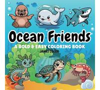 Ocean Friends: A Bold & Easy Ocean Animals, Marine Life Coloring book for Kids & Adults