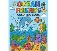 Ocean Friends - A Coloring Book For Kids: 30 Fun Coloring Pages with Dolphins, Turtles, Fisch & More. A Cute and Easy Ocean Animal Coloring Book