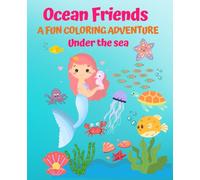 Ocean Friends: A Fun Coloring Adventure Under the Sea !