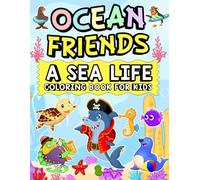 Ocean Friends: A Magical Sea Life Coloring Book for Kids: Discover the Wonders of the Ocean with Sharks, Turtles, and Fun Sea Creatures! Perfect for Boys and Girls Ages 4-8