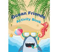 Ocean Friends Activity Book: Age 3-6: Coloring, Tracing, Dot-to-Dot, and More!