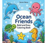 Ocean Friends Bold & Easy Coloring Book: 52 Adorable Ocean Animals for Kids Creativity