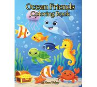Ocean Friends Coloring Book: A Fun Sea Animals Coloring Book for Kids
