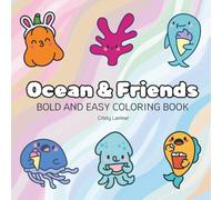 Ocean & Friends: Coloring Book for Adults and Kids, Bold and Easy, Simple and Big Designs for Relaxation Cute Animals, Cute Things, And Many More (Bold & Easy Coloring)