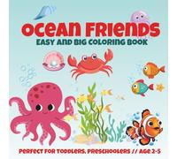 Ocean Friends Coloring Book for Kids Ages 2-5: Big Sea Animal Illustrations with Names | Easy and Big Coloring for Toddlers and Preschoolers | ... Activity Book (big and bold coloring books)