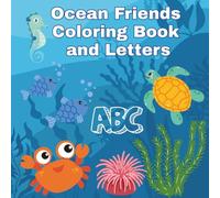 Ocean Friends Coloring Book for Kids: Educational Coloring Pages with ocean animals and letters for Preschool Children Ages 3-6