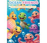 Ocean Friends Coloring Book for Kids: Fun and Easy Sea Animal Designs for Kids Ages 3-9 | 90+ Adorable Ocean Creatures to Color and Enjoy
