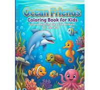 Ocean Friends: Coloring Book for Kids: Fun and Relaxing Sea Life Animals for Ages 4-8