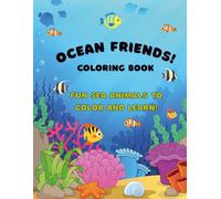 Ocean Friends Coloring Book: Fun Sea Animals to Color and Learn!