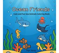 Ocean Friends: Cute and Fun Sea Animals Coloring Book