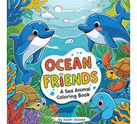 Ocean Friends: Sea Life Coloring Book For Adults And Kids - Bold, Simple Designs, Stress Relief & Fun (Kashi Doodle’s Fun Friends Series)