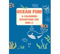 OCEAN FUN! A COLOURING ADVENTURE FOR KIDS 2+