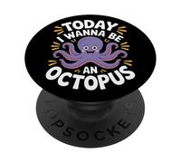 Ocean Fun Today I Wanna Be An Octopus For Divers PopSockets Adhesive PopGrip