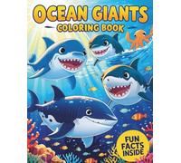 Ocean Giants Coloring Book for Kids Ages 4-8: Fun Facts & Sea Creatures to Color - Whales, Sharks, Octopuses, and More for Little Ocean Explorers