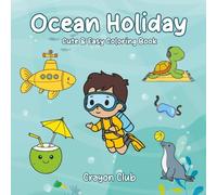 Ocean Holiday: A Fun and Relaxing Coloring Book for Kids and Adults with Cute Sea Creatures, Mermaids, Boats, and Beach Scenes