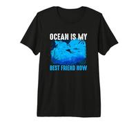 Ocean is My Best Friend Now Scuba Dive Diver Diving Premium T-Shirt